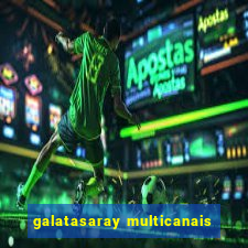 galatasaray multicanais